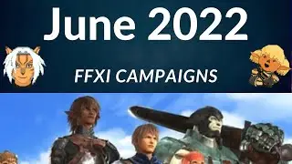 Cloudchief Unplugged: June 2022 FFXI Campaigns