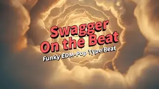 (FREE) Swagger on the Beat - Bright Funky EDM-Pop Type Beat | Swing &bull; Groove &bull; Playful Bounce