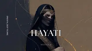 HAYATI &ndash; Oriental Deep Techno | Emotional Arabic Melodic Deep House | Afterlife Style 2025