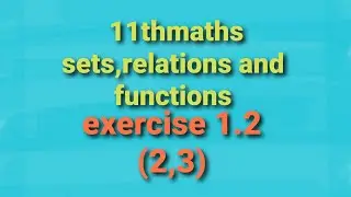 11thmaths/sets,relations,and functions /exercise 1.2