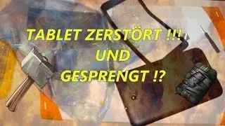 TABLET ZERSTÖRT !!! UND GESPRENGT !?