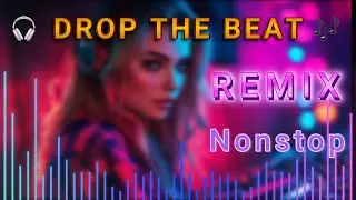 🔥 DJ Remix Song - DROP THE BEAT | High-Energy EDM Banger! 🔥