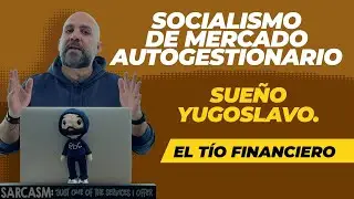 Socialismo de mercado autogestionario. Sueño yugoslavo