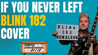 BLINK 182 | IF YOU NEVER LEFT | GUITAR COVER