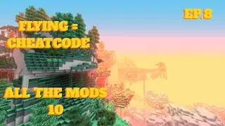 Minecraft All The Mods 10 – Flying the World on a Creeper Broomstick (Episode 8)
