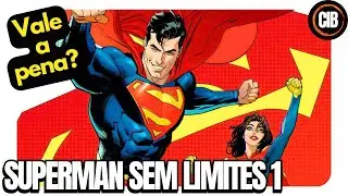 CIB - Superman sem limites 1 - Vale a pena come&ccedil;ar a nova HQ do Super?