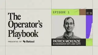 Operator&rsquo;s Playbook: Episode 1 - Patrick McKenzie on software as leverage