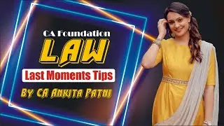 How to Prepare For CA Foundation Law in 2 Days | Must Watch to Revise 100% Course by CA Ankita Patni