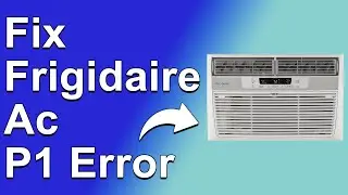 Frigidaire AC P1 Error (Quick Solutions To Solve Error P1 On Frigidaire AC - Step-By-Step Guide!)