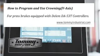 Delem DA-53T CNC Press Brake Controller, Crowning V Compensation Programming, by Tommy Industrial&reg;