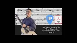 My Tribute To God Be The Glory - David Im PDF AND Guitar PRO Tabs [TABS]