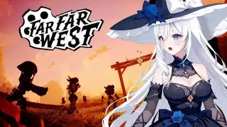 FAR FAR WEST?? HELLO? WHAT IS THIS GAME?
