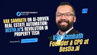 Vak Sambath on AI-Driven Real Estate Automation: Bestia.ai&rsquo;s Revolution in Property Tech