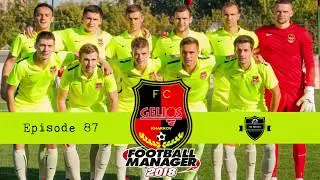 EP87 - Creating a Legend - FM18 - Gelios Kharkiv - Ukraine - Back to it - Karparty