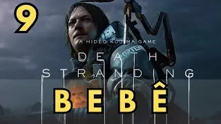 Death Stranding | 9 - Bebê | Série Completa