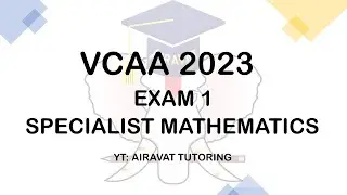 VCAA (VCE) 2023 Specialist Maths Exam 1 Suggested Solutions by Airavat Tutoring.