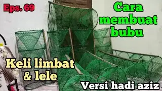 Cara  mudah membuat bubu keli limbat  & lele eps. 69