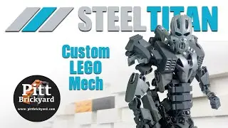 Custom LEGO Mech - Steel Titan by PittBrickyard