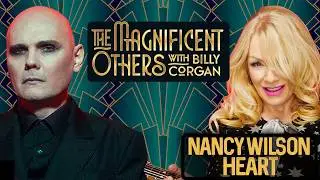 Nancy Wilson of Heart | The Magnificent Others with Billy Corgan