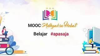 MOOC Adhyaksa Hebat Belajar #apasaja #kapansaja #dimanasaja