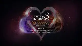 FIFTY8 Interviews Dr Harmony / Part II Her Twin Flame Story & Book Twin Flame Code Breaker
