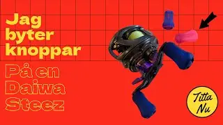 Jag byter knoppar på en Daiwa Steez
