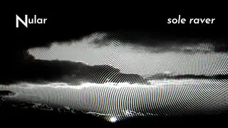 Nular - 10x Focus [Sole Raver] [2021] [Track 7]