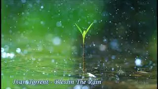Ivan Torrent - Blessing the rain (432Hz)