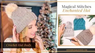 Enchanted Crochet Hat Body Video