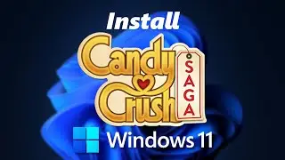 How To Install Candy Crush Saga On Windows PC