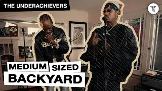 The Underachievers Live in the Medium Sized Backyard