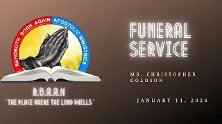 Funeral Service - January 11, 2026 (Mr. Christopher Goldson)