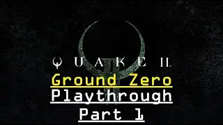 Quake 2 Remastered: (PS5) Ground Zero Playthrough - Part 1