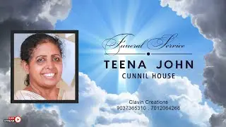 TEENA JOHN | Funeral Service |  Clavin Creations #9037365310
