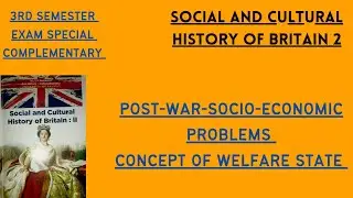 3RD SEMESTER COMPLEMENTARY|POST-WAR-SOCIO-ECONOMIC PROBLEMS|CONCEPT OF WELFARE STATE|HISTORY|CU