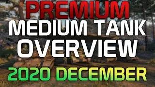 Premium Medium Tank Overview (2020 December) | World of Tanks