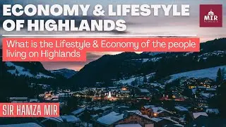 Topography of Pakistan (Economy & Lifestyle of Highlands) Geography 2059/2 O Levels Part 1