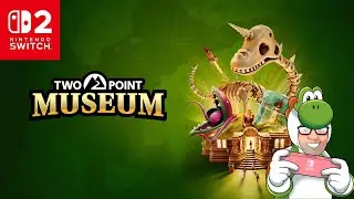 Two Point Museum (Nintendo Switch 2) — быстрый обзор. Как это работает?