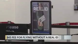 TSA: $45 fee for non-REAL ID travelers starting February
