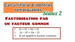 Factorisation ; Calcul littéral et identités remarquables - 3ème année collège