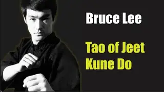 Bruce Lee ~ The Tao of Jeet Kune Do ~ FULL AUDIOBOOK