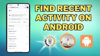 How to Find Recent Activity on an Android Phone