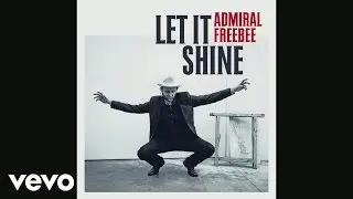 Admiral Freebee - Let It Shine (Still)
