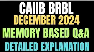🔥 CAIIB BRBL  DEC 24 EXAM: MEMORY-BASED QUESTIONS & DETAILED EXPLANATIONS! 🔥✨ ✨ Must-Know Concepts