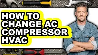 How to Change Ac Compressor Hvac (only Way)