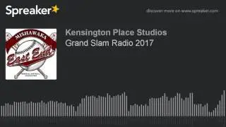 Grand Slam Radio 2017 (part 6 of 11)