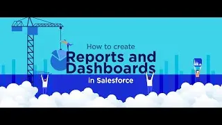 How to Create Reports in Salesforce
