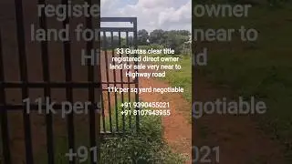 33 Guntas clear title registered direct owner land for sale, 11k per sq yard, 9390455021, 8107943955