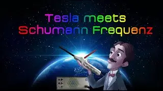 Tesla meets Schumann Frequenz   TESLA Oszillator