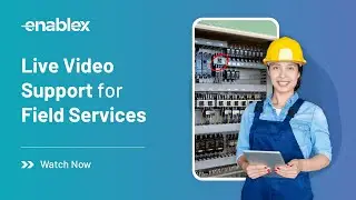 Live Video Support for Field Services | Faster Problem Resolution